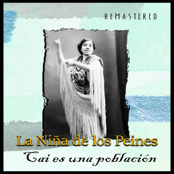 La Niña de los Peines - Cai Es una Población (Remastered)