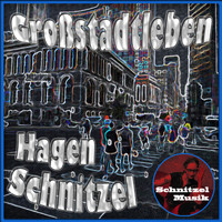 Hagen Schnitzel - Großstadtleben (Sm08)
