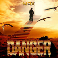 MAX - Danger