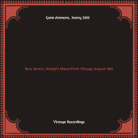 Sonny Stitt, Gene Ammons - Boss Tenors, Straight Ahead From Chicago August 1961 (Hq remastered)