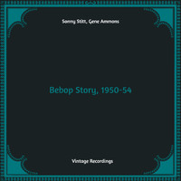 Sonny Stitt, Gene Ammons - Bebop Story, 1950-54 (Hq remastered)