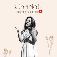 Betty Curtis - Chariot - Betty Curtis