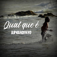 Armandinho - Qual Que é