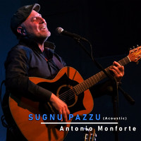 Antonio Monforte - Sugnu pazzu (Acoustic)