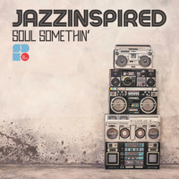 JazzInspired - Soul Somethin'