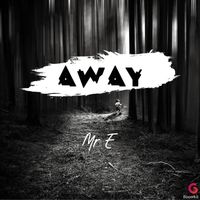 Mr E - Away (Explicit)