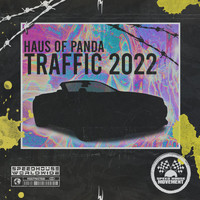 Haus Of Panda - Traffic 2022