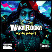 Ryan Banks - Waka Flocka (Explicit)