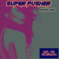 Super Pusher - Party Mix