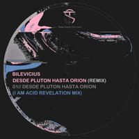 Bilevicius - Desde Pluton Hasta Orion (I Am Acid Revelation Mix)