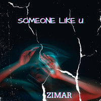Zimar - Someone Like U