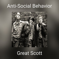 Great Scott - Anti-Social Behavior