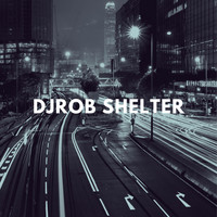 DJ Rob - Shelter