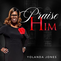 Yolanda Jones - Praise Him