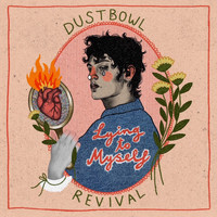 Dustbowl Revival - Lying to Myself