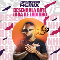DJ Kio - Desenrola Bate Joga de Ladinho