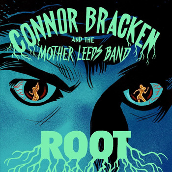Connor Bracken and the Mother Leeds Band - Root (Explicit)