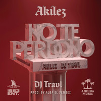 Akilez - No Te Perdono (Explicit)