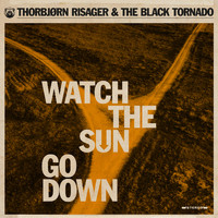 Thorbjørn Risager and The Black Tornado - Watch The Sun Go Down