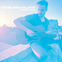 Michael Hill - Those Who Believe