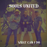 Souls United - What Can I Do
