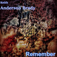 Keith Anderson Brady - Remember