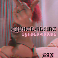 Sax - Cypher Grime (Freestyle) (Explicit)