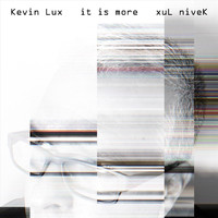 Kevin Lux - It Is More