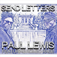 Paul Lewis - Send Letters (feat. Romeo Rage)