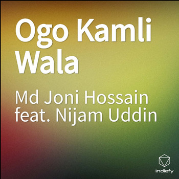 Md Joni Hossain featuring Nijam Uddin - Ogo Kamli Wala