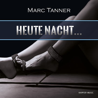 Marc Tanner - Heute Nacht