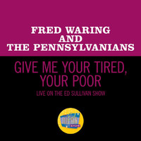 Fred Waring and The Pennsylvanians - Give Me Your Tired, Your Poor (Live On The Ed Sullivan Show, May 5, 1968)