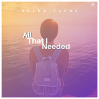 Sasha Jones - All That I Needed