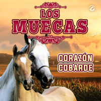 Los Muecas - Corazón Cobarde
