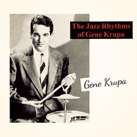Gene Krupa - The Jazz Rhythms of Gene Krupa