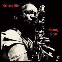 Sonny Stitt - Stittsville