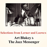 Art Blakey & The Jazz Messengers - Selections from Lerner and Loewe's