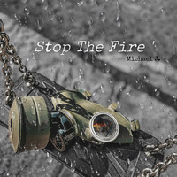 Michael J - Stop the Fire