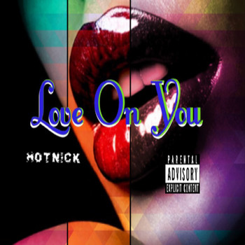 Hot Nick - Love on You (Explicit)