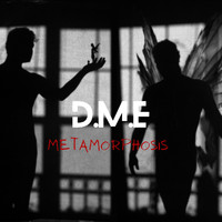 D.M.E - Metamorphosis