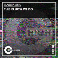 Richard Grey - This Is How We Do