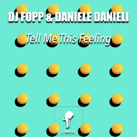 DJ Fopp & Daniele Danieli - Tell Me This Feeling