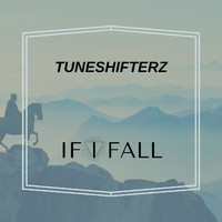 Tuneshifterz - If I Fall