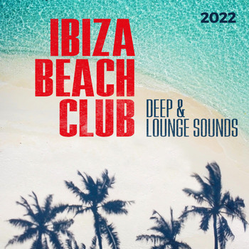 Various Artists - Ibiza Beach Club 2022 - Deep & Lounge Sounds