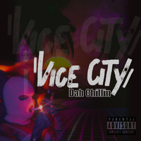 Dah Chillin - Vice City (Explicit)