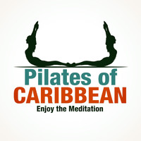 Pilates Of Caribbean - Enjoy the Meditation