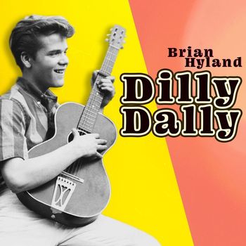 Brian Hyland - Dilly Dally