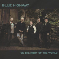 Blue Highway - On The Roof Of The World