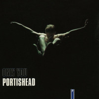 Portishead - Only You