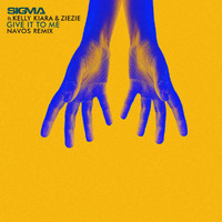 Sigma - Give It To Me (Navos Remix)